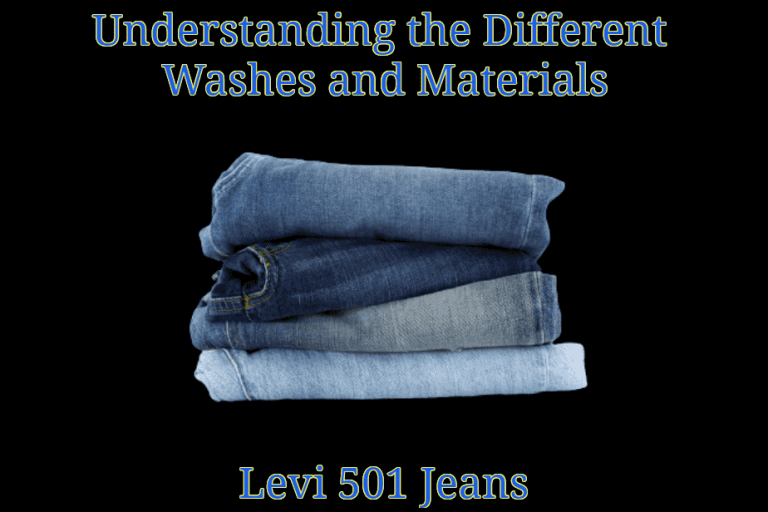 Understanding the Different Washes and Materials